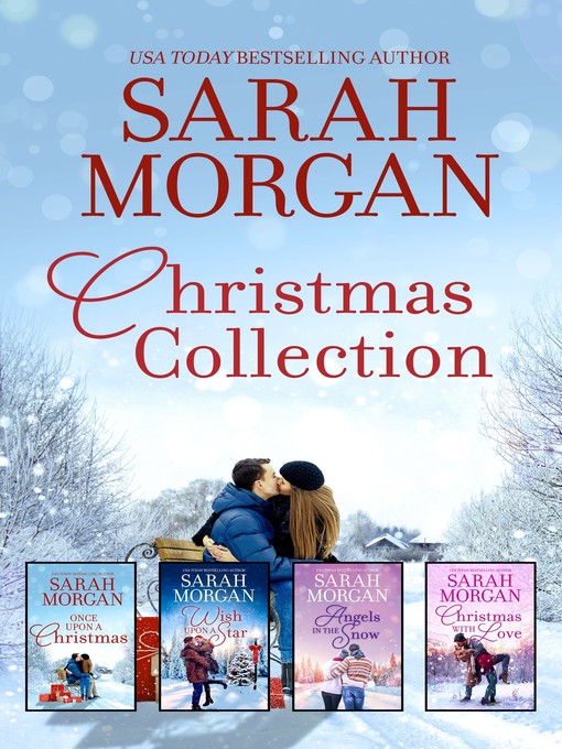 Title details for Christmas Collection: Once Upon a Christmas ; Wish Upon a Star ; Angels in the Snow ; Christmas with Love by Sarah Morgan - Available